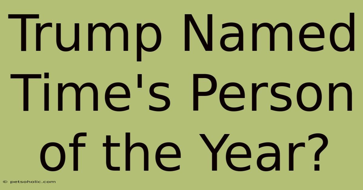 Trump Named Time's Person Of The Year?