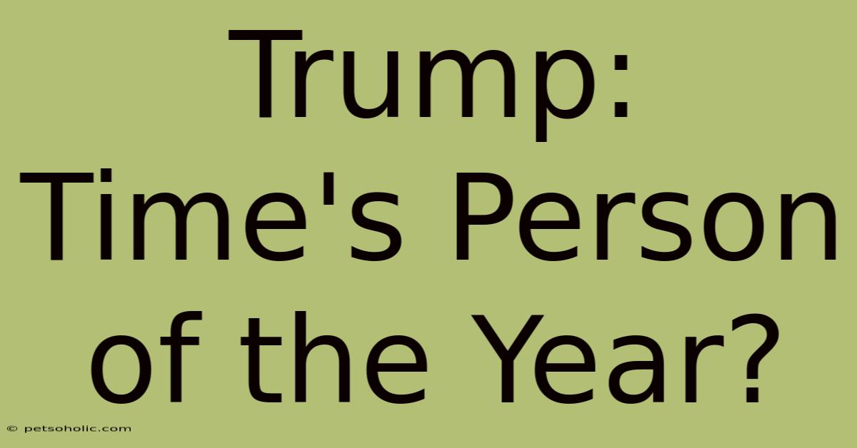 Trump: Time's Person Of The Year?